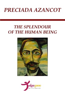 The Splendour of the Human Being - Preciada Azancot